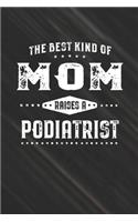 The Best Kind Of Mom Raises A Podiatrist