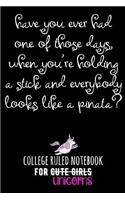 Have You Ever Had One of Those Days, When You're Holding a Stick and Everybody Looks Like a Pinata?