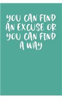 You Can Find an Excuse or You Can Find a Way
