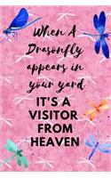 When a Dragonfly Appears in Your Yard It's a Visitor from Heaven: The Ultimate One Brave Thing a Day 6x9 84 Page Diary to Write Your Dreams In. Makes a Great Inspirational Gift for Men or Women.