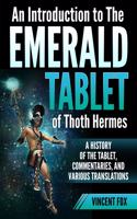 Introduction to The Emerald Tablet of Thoth Hermes