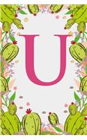 U: Letter U Monogram Initials Green Floral Cactus Notebook & Journal