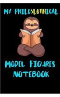 My Philoslothical Model Figures Notebook: Blank Lined Notebook Journal Gift Idea For (Lazy) Sloth Spirit Animal Lovers