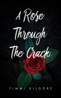 Rose Through the Crack
