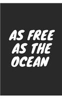 As Free as the Ocean: Blank Lined Composition Notebook Journal, 120 Page, Black Glossy Finish Quote Cover, 6x9