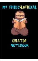 My Philoslothical Creator Notebook: Blank Lined Notebook Journal Gift Idea For (Lazy) Sloth Spirit Animal Lovers