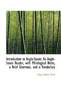 Introduction to Anglo-Saxon: An Anglo-Saxon Reader, with Philological Notes, a Brief Grammar, and a