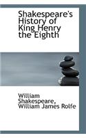 Shakespeare's History of King Henry the Eighth