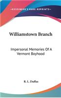 Williamstown Branch: Impersonal Memories of a Vermont Boyhood