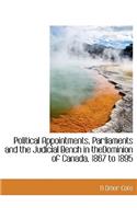 Political Appointments, Parliaments and the Judicial Bench in Thedominion of Canada, 1867 to 1895