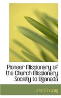 Pioneer Missionary of the Church Missionary Society to Uganada