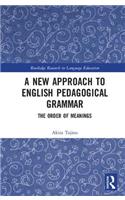 A New Approach to English Pedagogical Grammar: The Order of Meanings