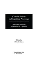 Current Issues in Cognitive Processes: The Tulane Flowerree Symposia on Cognition
