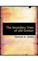 The Boundary Lines of Old Groton