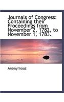 Journals of Congress: Containing Their Proceedings from November 2, 1782, to November 1, 1783.