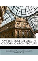 On the English Origin of Gothic Architecture