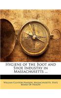 Hygiene of the Boot and Shoe Industry in Massachusetts ...