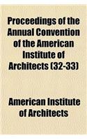 Proceedings of the Annual Convention of the American Institute of Architects (Volume 32-33): (English)