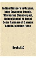 Indian Diaspora in Guyana: Indo-Guyanese People, Shivnarine Chanderpaul, Rohan Kanhai, M. Jamal Deen, Ramnaresh Sarwan, Anjulie, Melanie Fiona