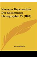 Neuestes Repertorium Der Gesammten Photographie V2 (1856)