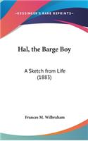 Hal, the Barge Boy: A Sketch from Life (1883)