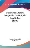 Dissertatio Literaria Inauguralis De Euripidis Supplicibus (1840)