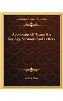 Apollonius of Tyana His Sayings, Sermons and Letters