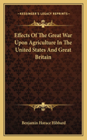 Effects of the Great War Upon Agriculture in the United States and Great Britain