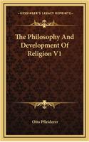 The Philosophy and Development of Religion V1