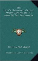 The Life Of Nathanael Greene, Major-General In The Army Of The Revolution