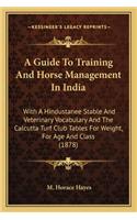 Guide to Training and Horse Management in India a Guide to Training and Horse Management in India