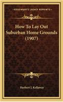 How to Lay Out Suburban Home Grounds (1907)