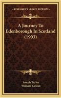 A Journey to Edenborough in Scotland (1903)