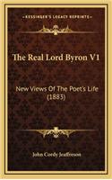 The Real Lord Byron V1: New Views of the Poet's Life (1883)