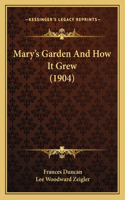 Mary's Garden And How It Grew (1904)
