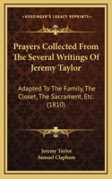Prayers Collected from the Several Writings of Jeremy Taylor