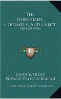 The Northmen, Columbus, And Cabot: 985-1503 (1906)