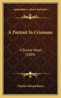 A Portrait In Crimsons