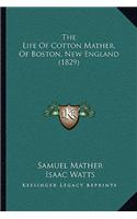 Life Of Cotton Mather, Of Boston, New England (1829)