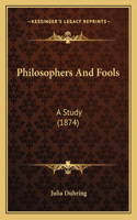 Philosophers And Fools: A Study (1874)