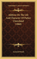 Address On The Life And Character Of Parker Cleaveland (1860)