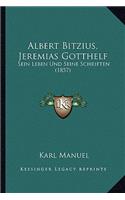 Albert Bitzius, Jeremias Gotthelf: Sein Leben Und Seine Schriften (1857)