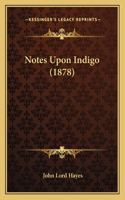 Notes Upon Indigo (1878)