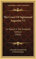 Court Of Sigismund Augustus V1