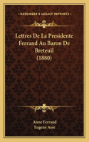 Lettres De La Presidente Ferrand Au Baron De Breteuil (1880)