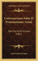 Conversaciones Sobre El Protestantismo Actual