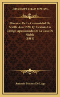 Discurso De La Comunidad De Sevilla Ano 1520, Q' Escriuio Un Clerigo Apassionado De La Casa De Niebla (1881)