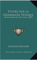 Etudes Sur La Grammaire Vedique: Praticakhya Du Rig Veda (1857)