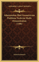 Admirandum Illud Geometricum Problema Tredecim Modis Demonstratum (1586)