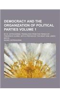 Democracy and the Organization of Political Parties; By M. Ostrogorski, Translated from the French by Frederick Clarke, with a Preface by the Right Ho